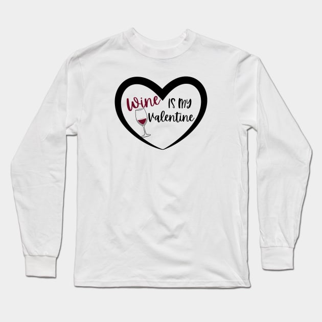 Wine is my Valentine Long Sleeve T-Shirt by Pink Anchor Digital